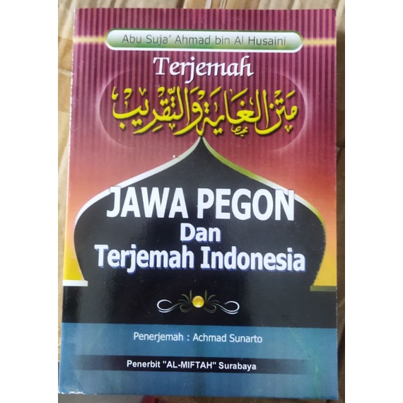 Terjemahan Kitab Matan Ghoyah Wa Taqrib (Jawa Pegon dan Indonesia)