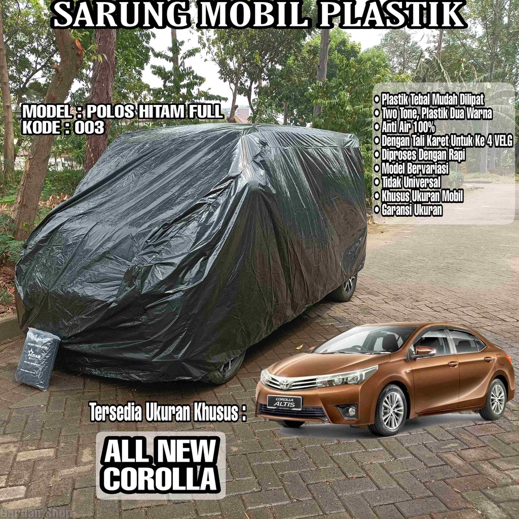 Sarung Mobil Plastik ALL NEW COROLLA Hitam Polos Full Anti Air Full Black Waterproof