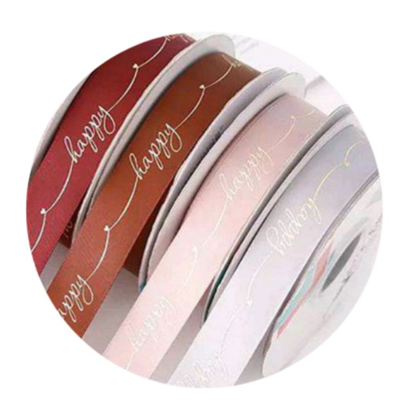 

Dhiya Florist - Pita Happy Ribbon 25 mm Per Yard ( 90 cm) Pita Parcel Gift Hampers Pita Ribbon 2,5 cm DIY Crafts Satin Grossgrain Tapes Card Wrapflower Bouquet Dekorasi Kado