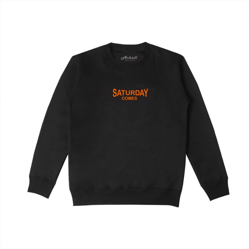 Crewneck Saturday Comes Simple Pria Wanita Black