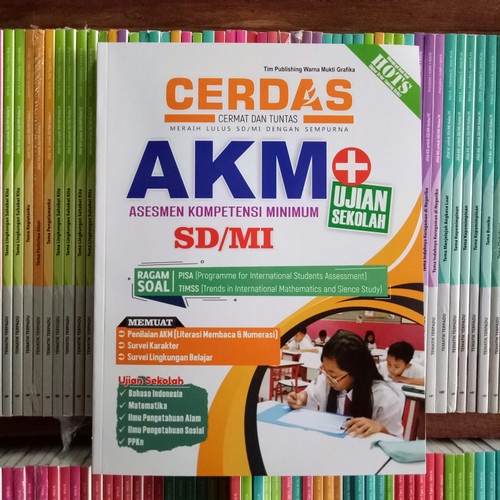 CERDAS AKM PLUS US SD/MI KELAS 6 (KUMPULAN SOAL DAN PEMBAHASAN UJIAN SEKOLAH DASAR) PLUS KUNCI JAWAB
