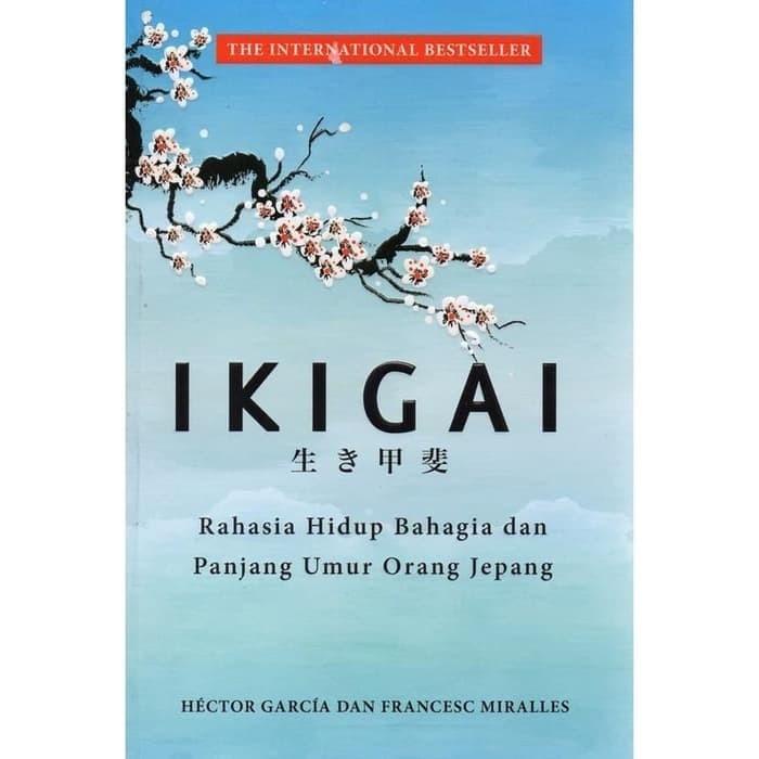 

Ikigai: Rahasia Hidup Bahagia dan Panjang Umur Orang Jepang Hector Gar Best Seller