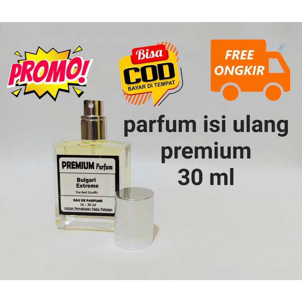 (30KTK) PARFUM ISI ULANG PREMIUM KUALITAS TERBAIK. PARFUM REFILL 30 ML BERBAGAI AROMA.