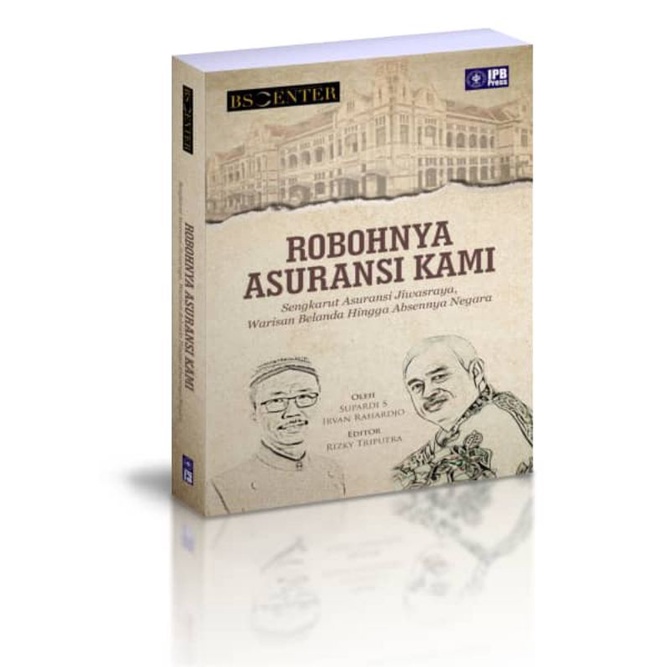

Robohnya Asuransi Kami: Asuransi Jiwasraya Sengkarut, Warisan Belanda Hingga Absennya Negara