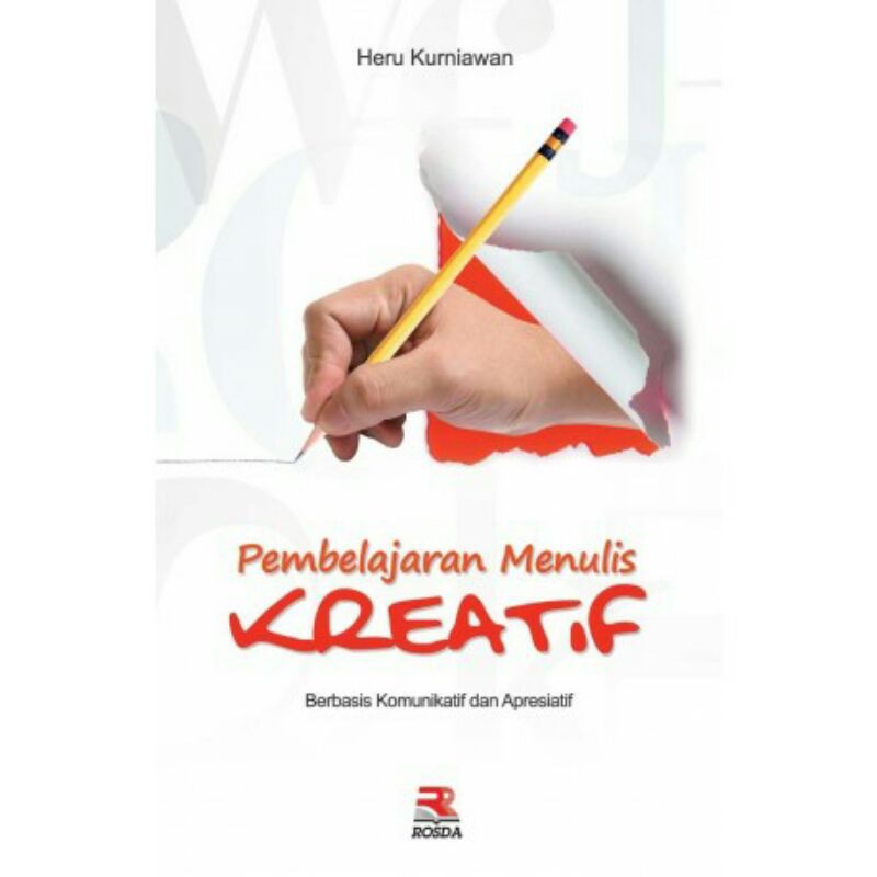 

Pembelajaran Menulis Kreatif Berbasis Komunikatif Dan Apresiatif - ROSDA