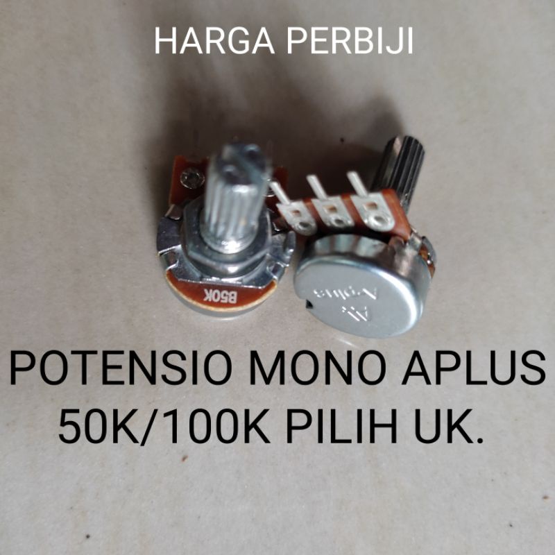 POTENSIO MONO APLUS A-PLUS A+ POTENSIOMETER 50K / 100K B50K B100K PILIH UKURAN