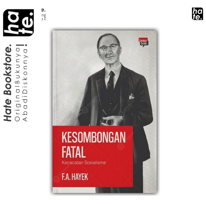 Kesombongan Fatal Kecacatan Sosialisme - F.A Hayek