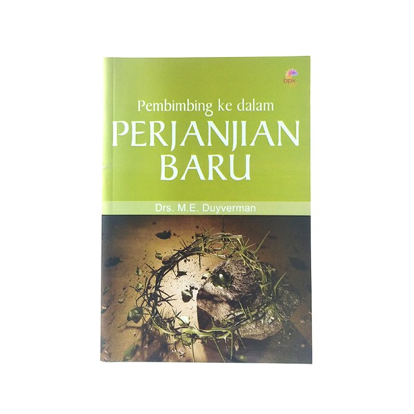 Pembimbing ke dalam Perjanjian Baru - Drs. M.E. Duyverman