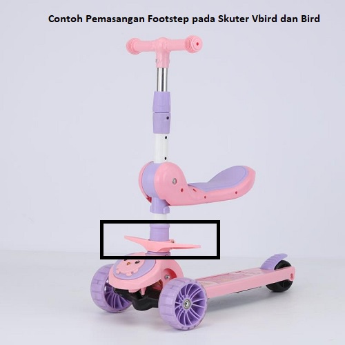 Footstep Tambahan Pijakan Kaki  Skuter Scooter Anak Vbird dan Bird