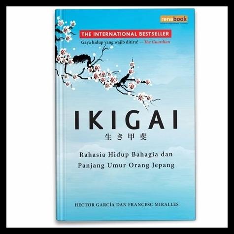 

TERBARU IKIGAI RAHASIA HIDUP BAHAGIA DAN PANJANG UMUR ORANG JEPANG TERBARU
