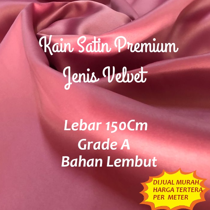 Bahan Kain  Satin Sateen Premium Jenis Velvet Lebar 150 CM harga Per METER