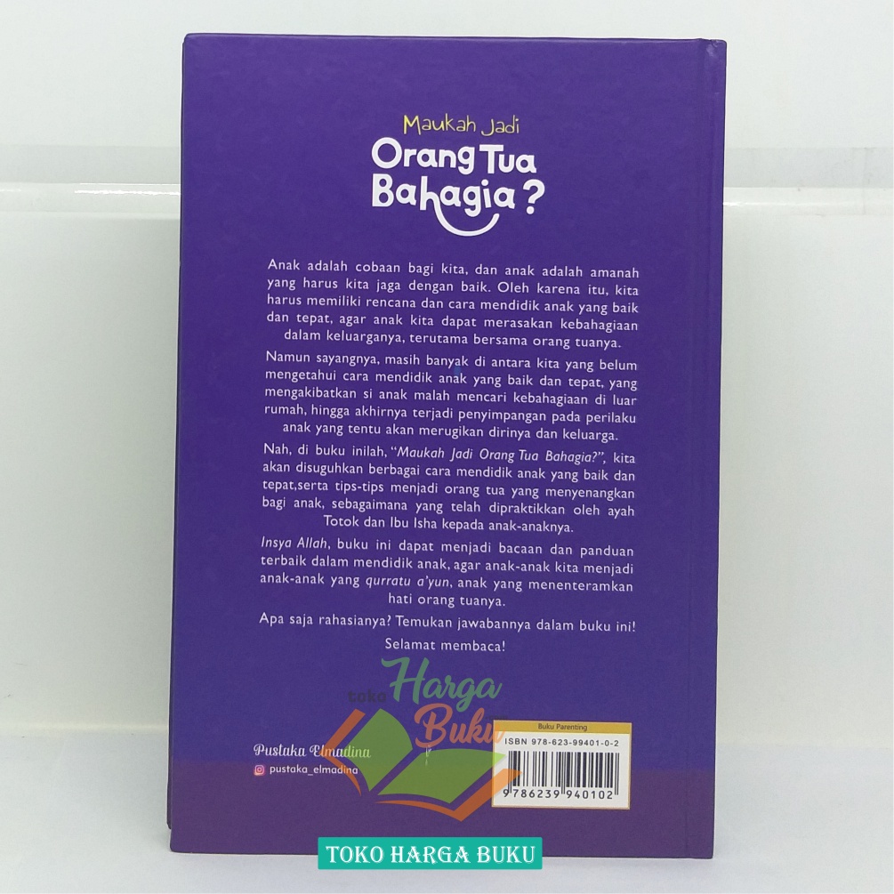 Maukah Jadi Orang Tua Bahagia ? Karya dr Aisyah Dahlan Buku Islamic Parenting Orangtua Bapak Ibu Ayah Mamah dan Anak Penerbit Pustaka Elmadina