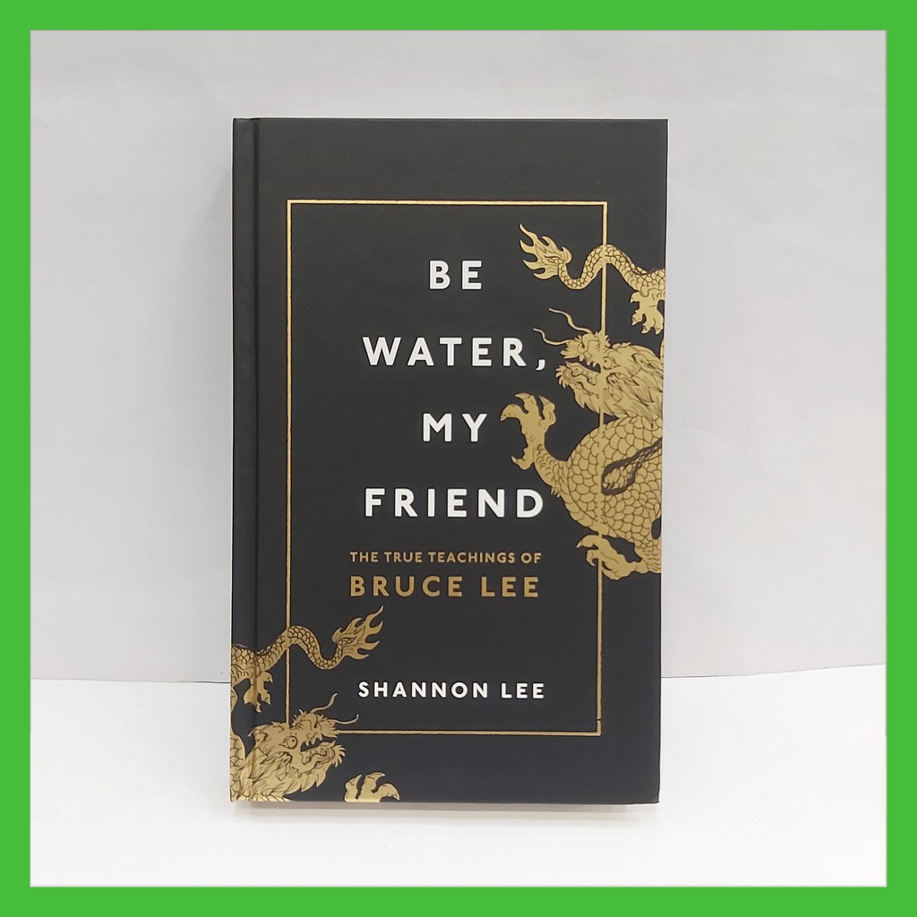 Be Water My Friend The True Teachings Of Bruce Lee By Shannon Lee Shopee Indonesia