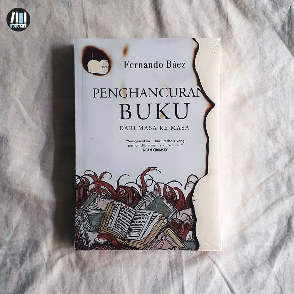 PENGHANCURAN BUKU: DARI MASA KE MASA - Fernando Báez | Marjin Kiri
