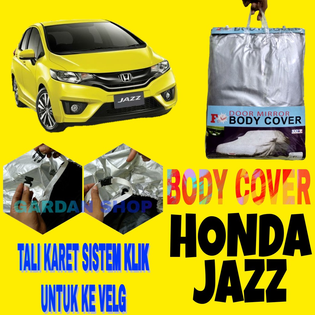 Body Cover JAZZ RS GK5 GE8 GD3 GD1 Sarung Penutup Mobil Car Cover Honda Jazz Ada Tali Pengikat KLIK