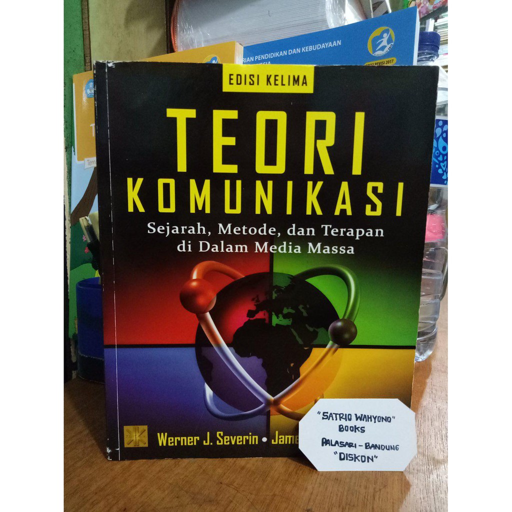Jual buku Teori Komunikasi. .Sejarah.Metode.dan Terapan dalam media massa.Edisi ke Lima. .Werner J.