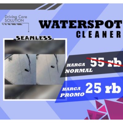 Waterspot Remover By Seamless / Hilangkan Noda Air Kerak Body Mobil Motor