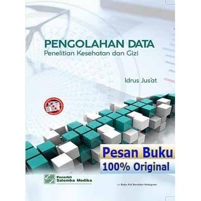 

Buku Pengolahan Data Penelitian Kesehatan Dan Gizi - Idrus Jusat