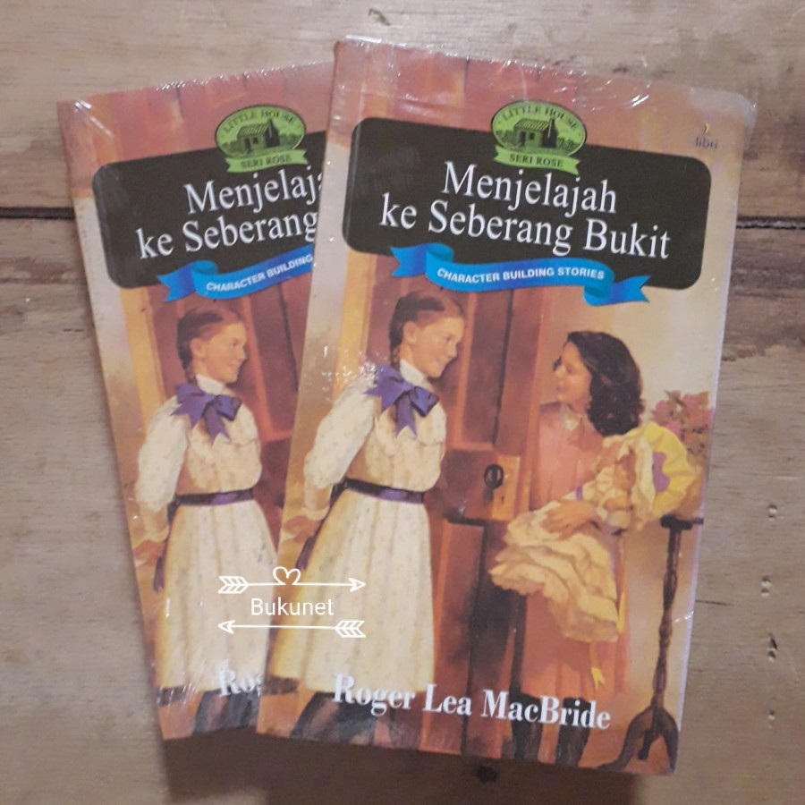 Menjelajah ke Seberang Bukit - Little House Seri Rose - R Lea MacBride