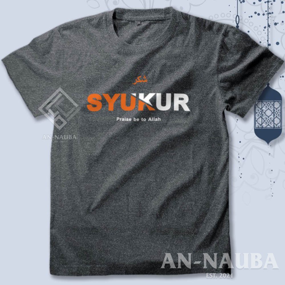 KAOS DAKWAH ISLAMI SYUKUR PRAISE BE TO ALLAH / Baju Distro Santri Islam / Tshirt Muslim [AN-6468]-3