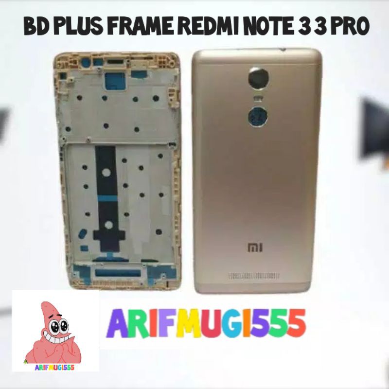 BACKDOOR BACK COVER TUTUP BELAKANG XIAOMI REDMI NOTE 3 3 PRO PLUS FRAME TULANG TENGAH TATAKAN LCD