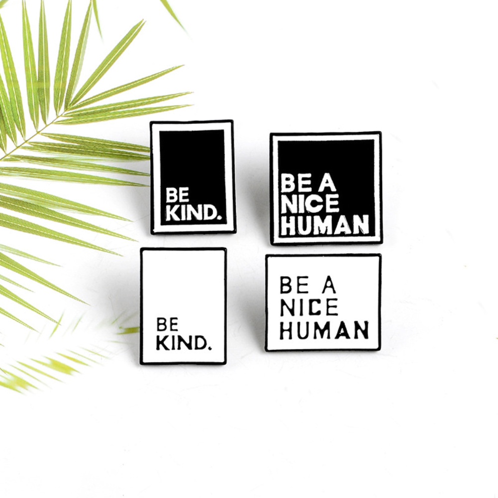 Bros Pin Enamel Bentuk Kotak Tulisan BE A NICE HUMAN Untuk Unisex