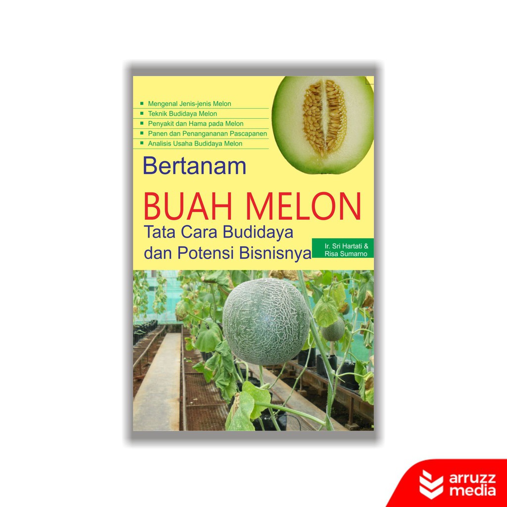 

Buku Bertanam Buah Melon: Tata Cara Budidaya dan Potensi Bisnisnya