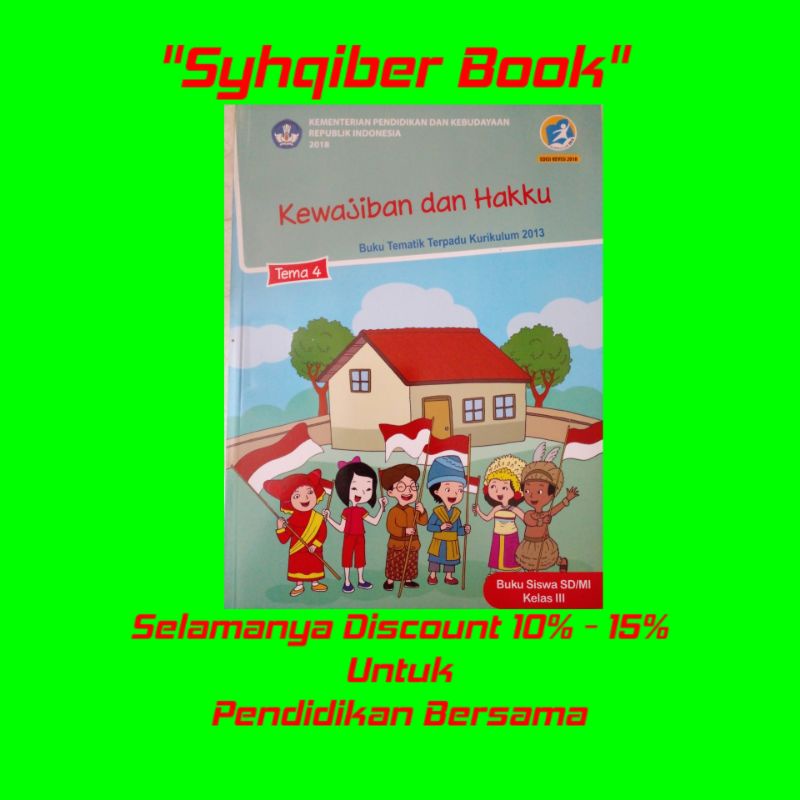 

Tema 4 Dikbud SD/MI Kelas 3 ( Kewajiban dan Hakku)
