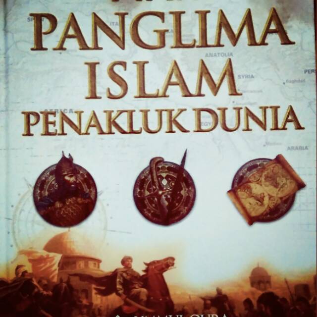 Para Panglima Islam Penakluk Dunia