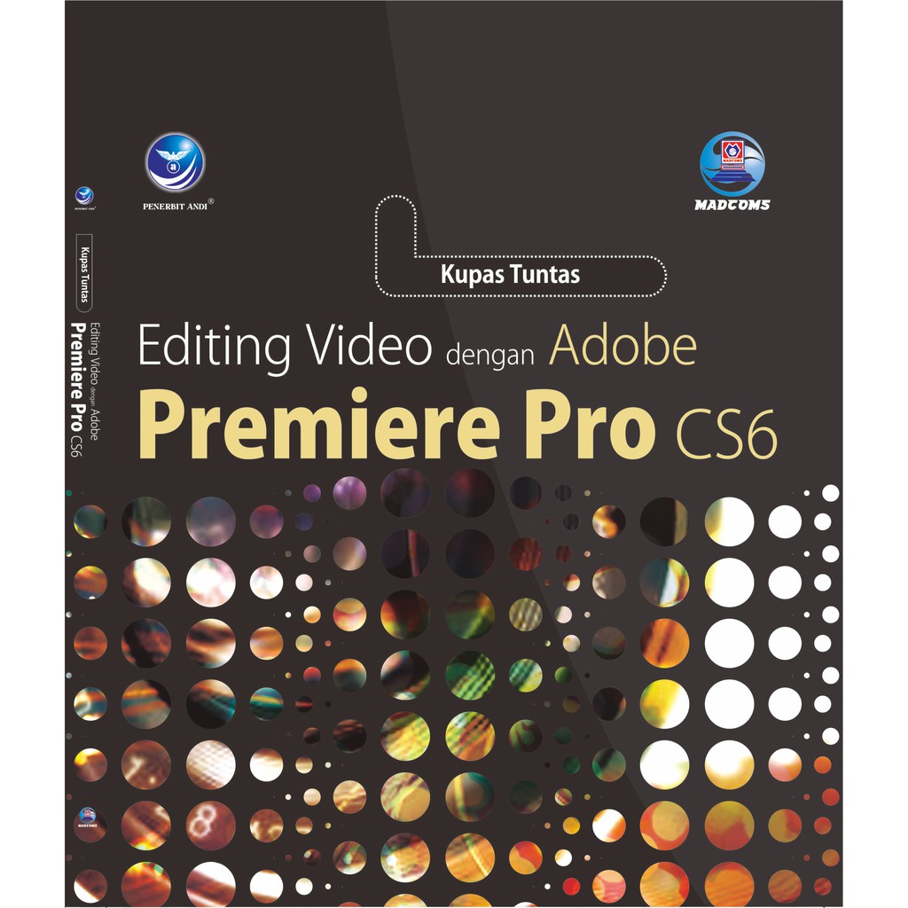 Kupas Tuntas Editing Video Dengan Adobe Premiere Pro CS6