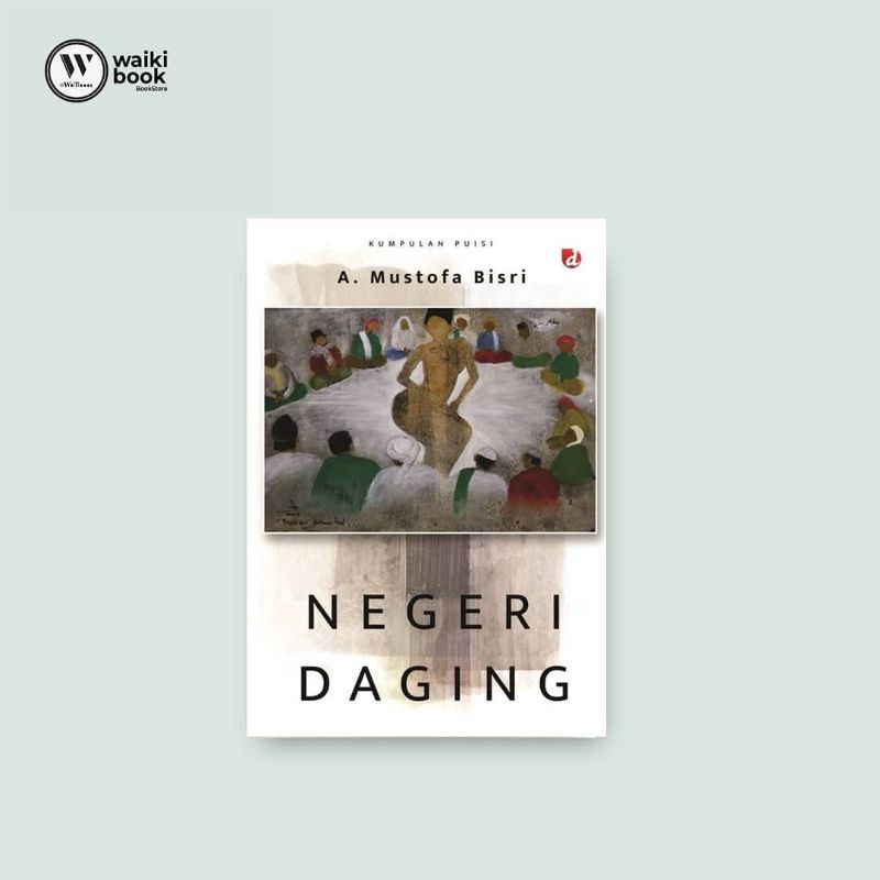 Negeri Daging - A. Mustofa Bisri