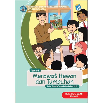 Buku Guru Kelas 2 Tema 6 - Merawat Hewan dan Tumbuhan