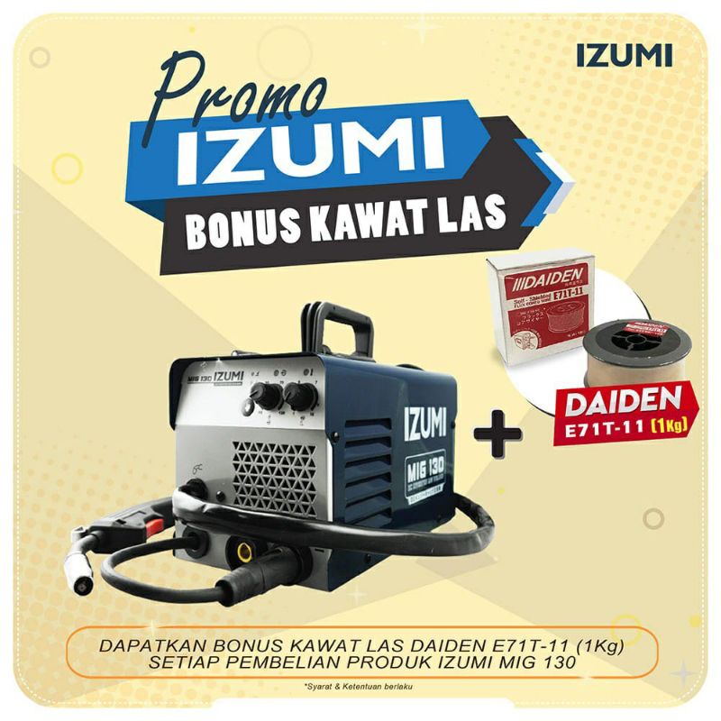 PROMO Mesin Las IZUMI MIG 130 Tanpa Gas CO2 MIGi 130 A Gasless Flux Core + Bonus Kawat Las 1kg Daide