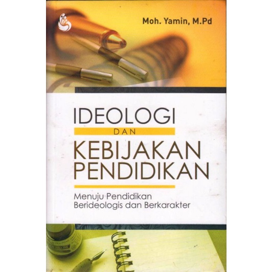 buku Ideologi dan Kebijakan Pendidikan : Menuju Pendidikan Berideologis dan Berkarakter- intrans- or