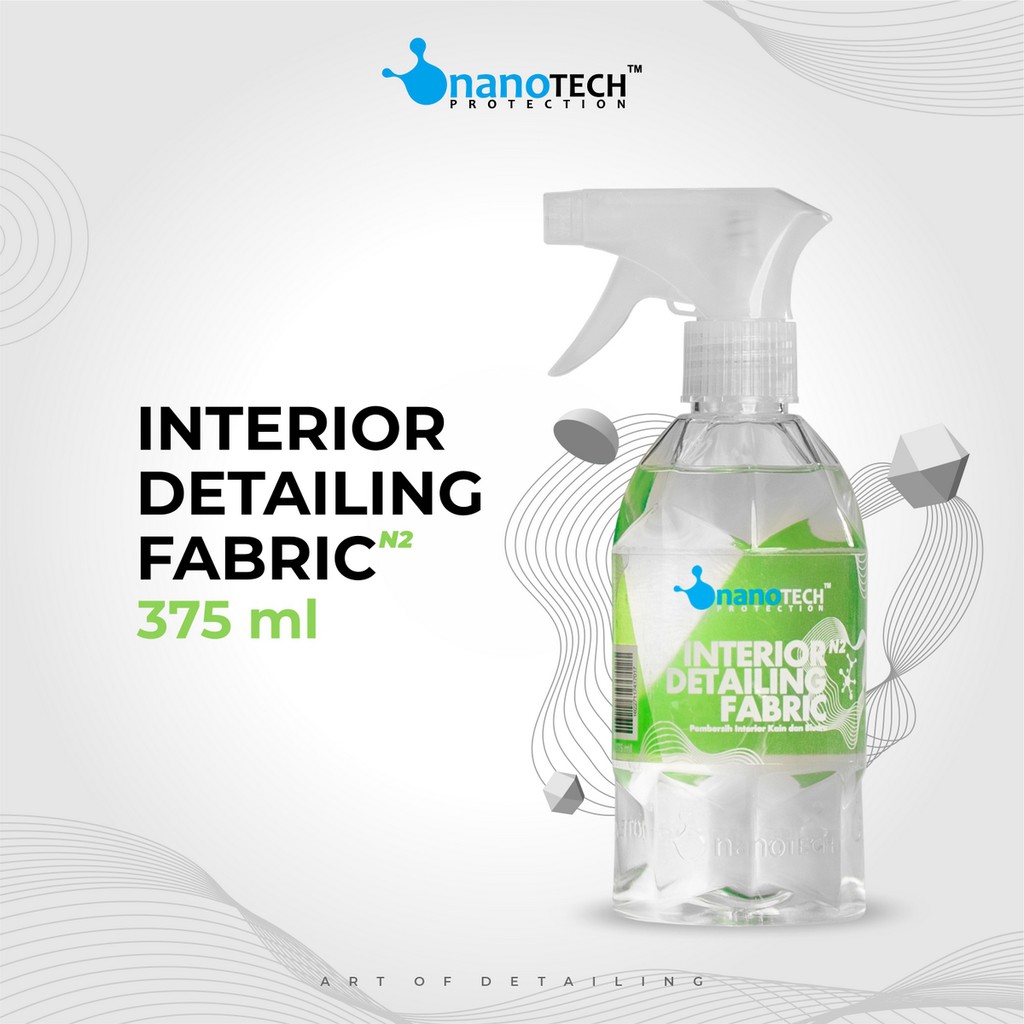 INTERIOR DETAILING FABRIC - nanoTECH PROTECTION - Interior Cleaner - Pembersih Jok Kain - Pembersih Jok Fabric - Pembersih Plafon Mobil - Pembersih Interior Mobil - All Purpose Cleaner - Pembersih Noda Jok Mobil - Pembersih Noda Interior Mobil