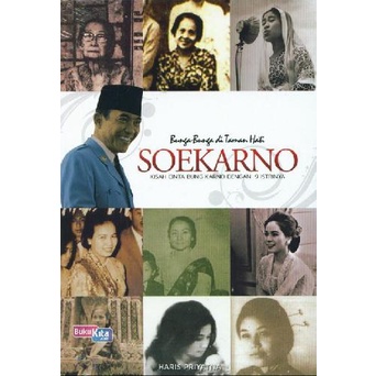 Buku Bunga-Bunga di Taman Hati Soekarno - Kisah Cinta Bung Karno Dengan 9 Istrinya oleh Haris Priyat