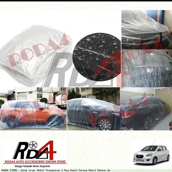 Body Cover Mobil Transparan 2 Row Small Sarung Mobil Datsun Go