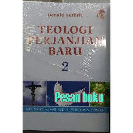 Buku Teologi Perjanjian Baru 2 (Donald Guthrie)