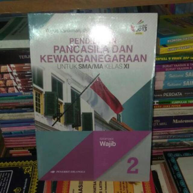 Pendidikan Pancasila dan Kewarganegaraan PPKN kelas 11 XI 2 SMA Erlangga Kurikulum 2013 Revisi - Yuy
