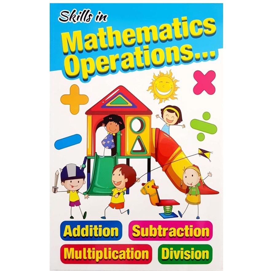Skills in Mathematics Operations Addition Subtraction Multiplication Division Workbook 4-7 years old