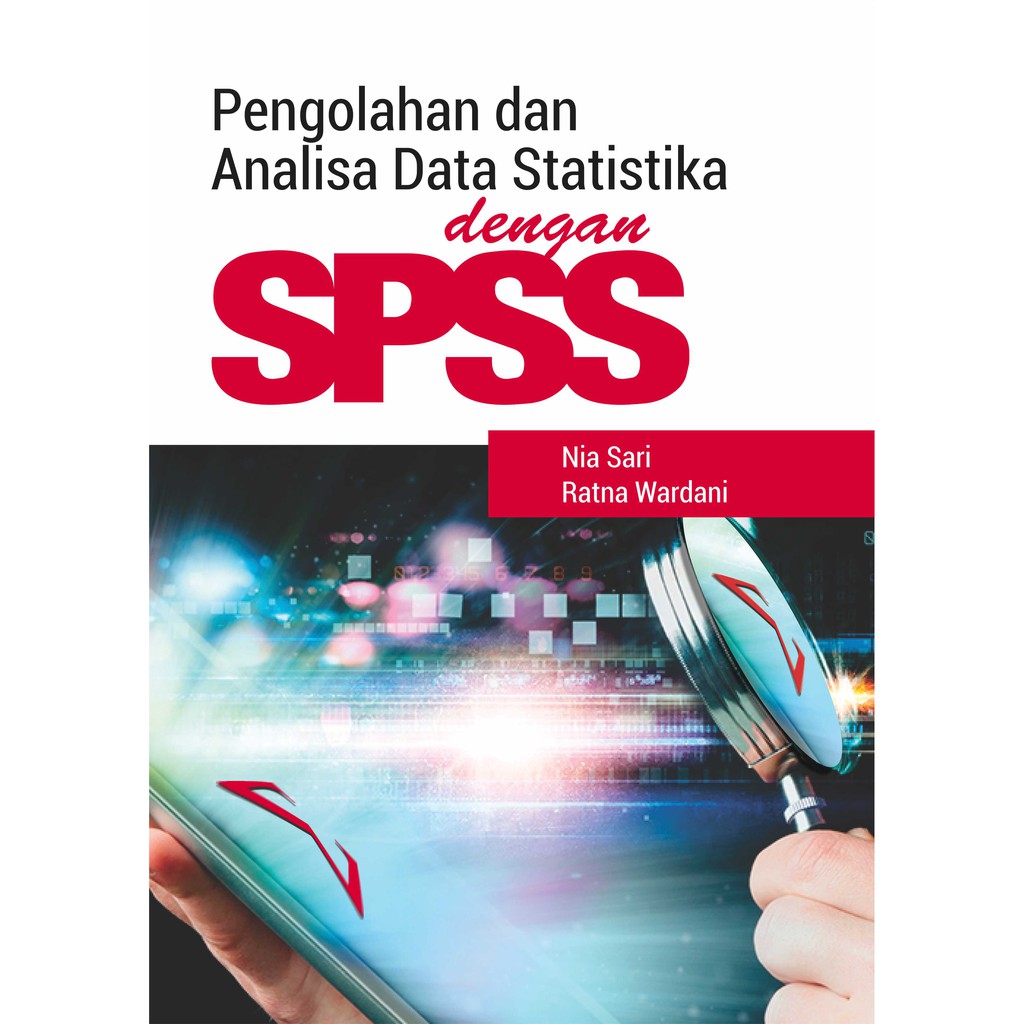 Buku Ajar Pengolahan Dan Analisis Data Statistika Dengan SPSS
