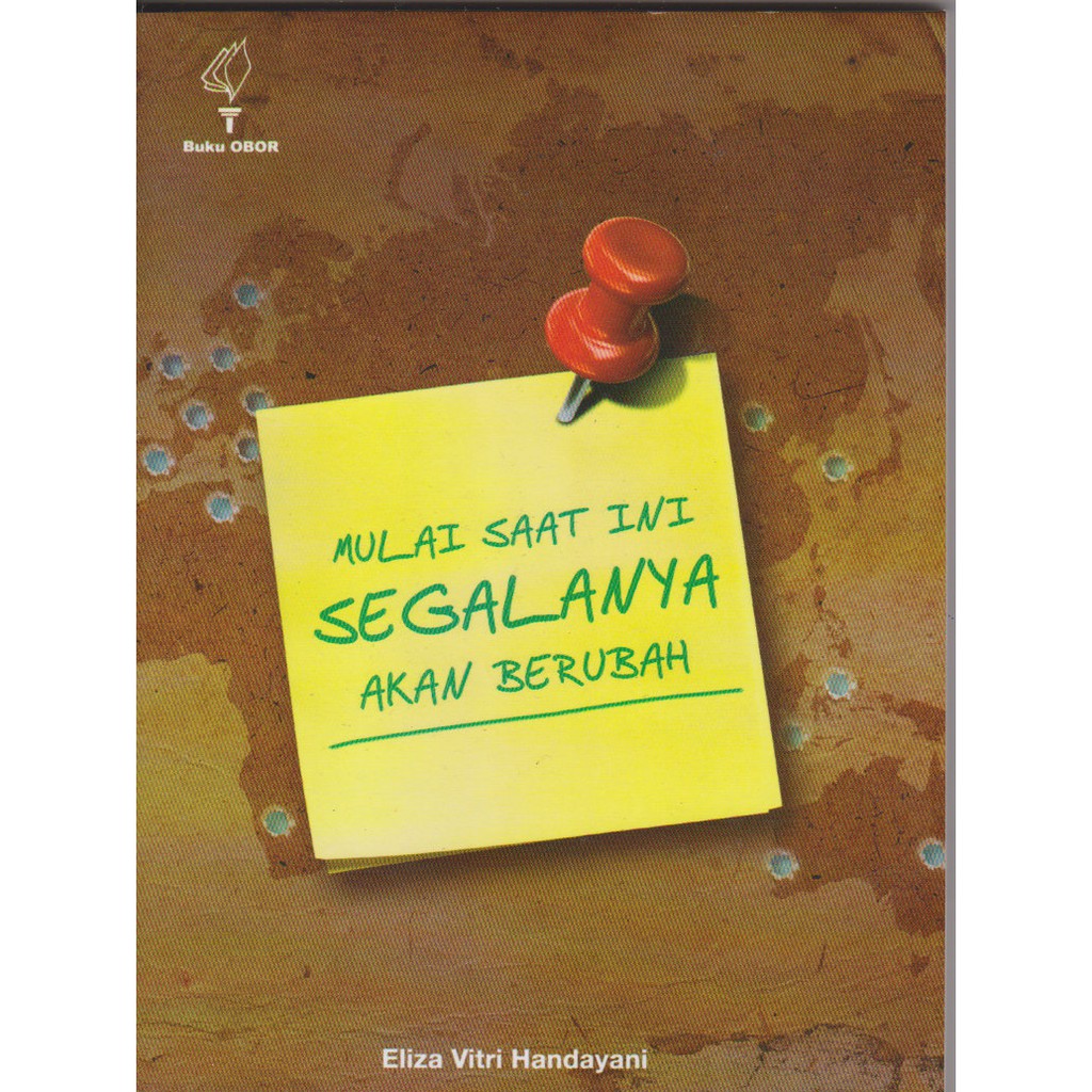 

Buku Mulai Saat ini Segalanya Akan Berubah Karya Eliza Vitri Handayani