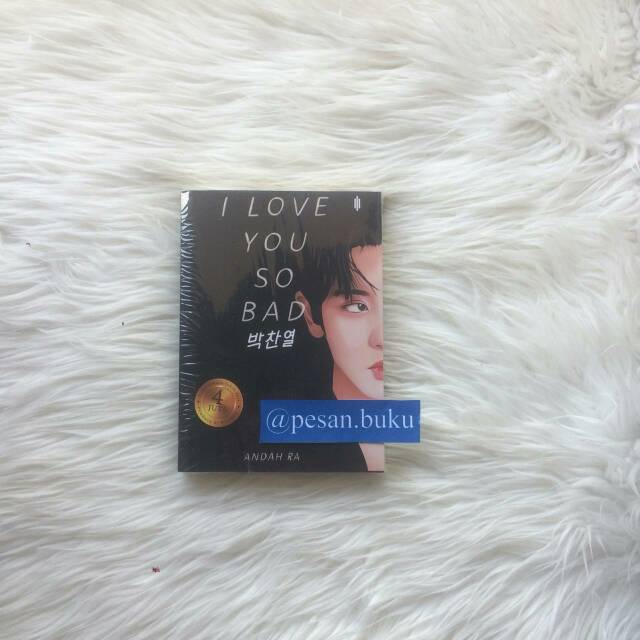Novel I Love You So Bad - Andah R A
