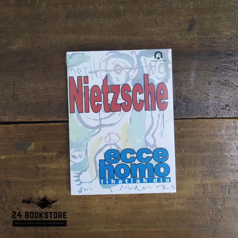 Ecce Homo Lihatlah Dia - Nietzsche