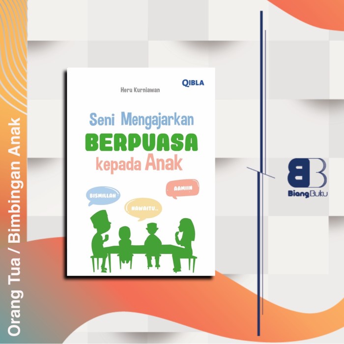 Buku Seni Mengajarkan Berpuasa pada Anak - Heru Kurniawan Ori Qibla