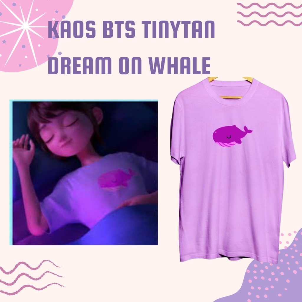 Kaos BTS Tinytan Dream Whale  KAOS TINYTAN BTS DREAM WHALE TSHIRT BTS TINYTAN