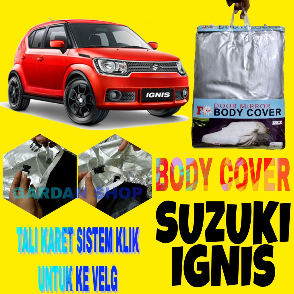 Body Cover IGNIS Sarung Penutup Pelindung Bodi Mobil Suzuki Ignis Ada Tali Karet KLIK Ke Velg