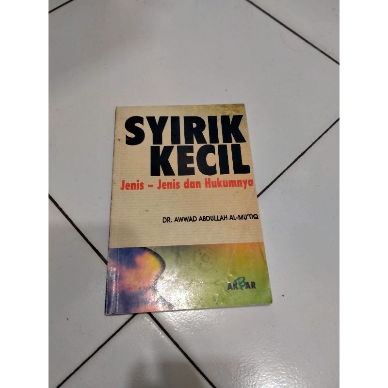 Syirik Kecil Jenis dan Hukumnya - Awwad Abdullah