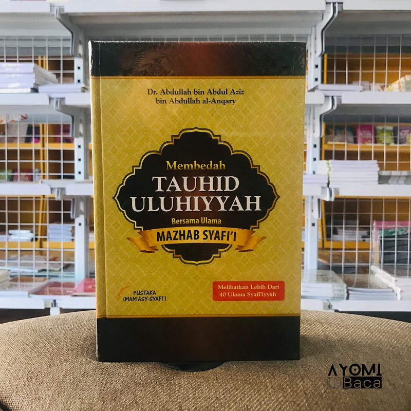 Membedah Tauhid uluhiyyah Bersama Ulama Mazhab Syafi’i