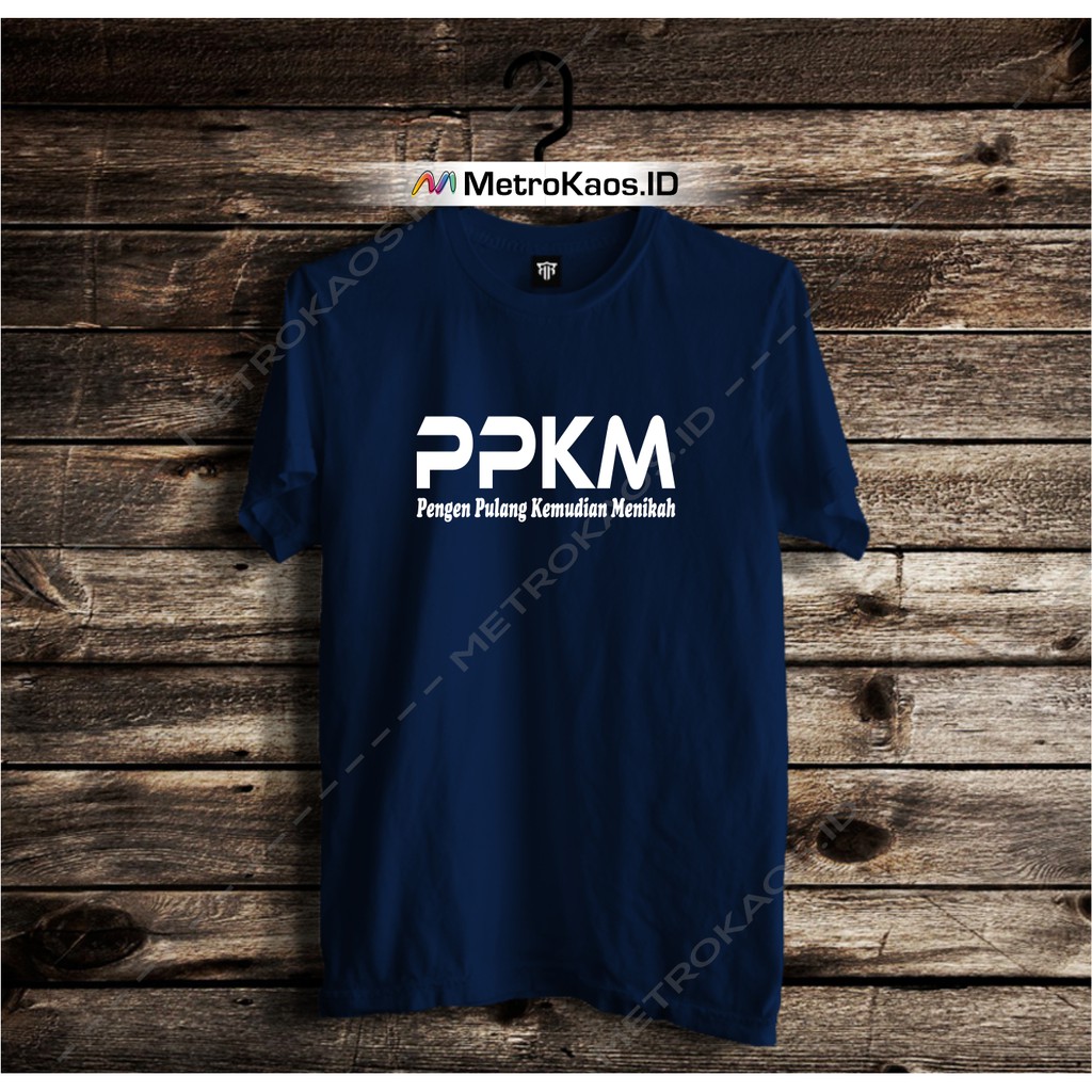 Custom KAOS kata kata Plesetan lucu - PPKM Pengen Pulang Kemudian Menikah